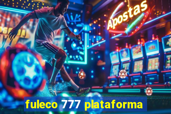 fuleco 777 plataforma